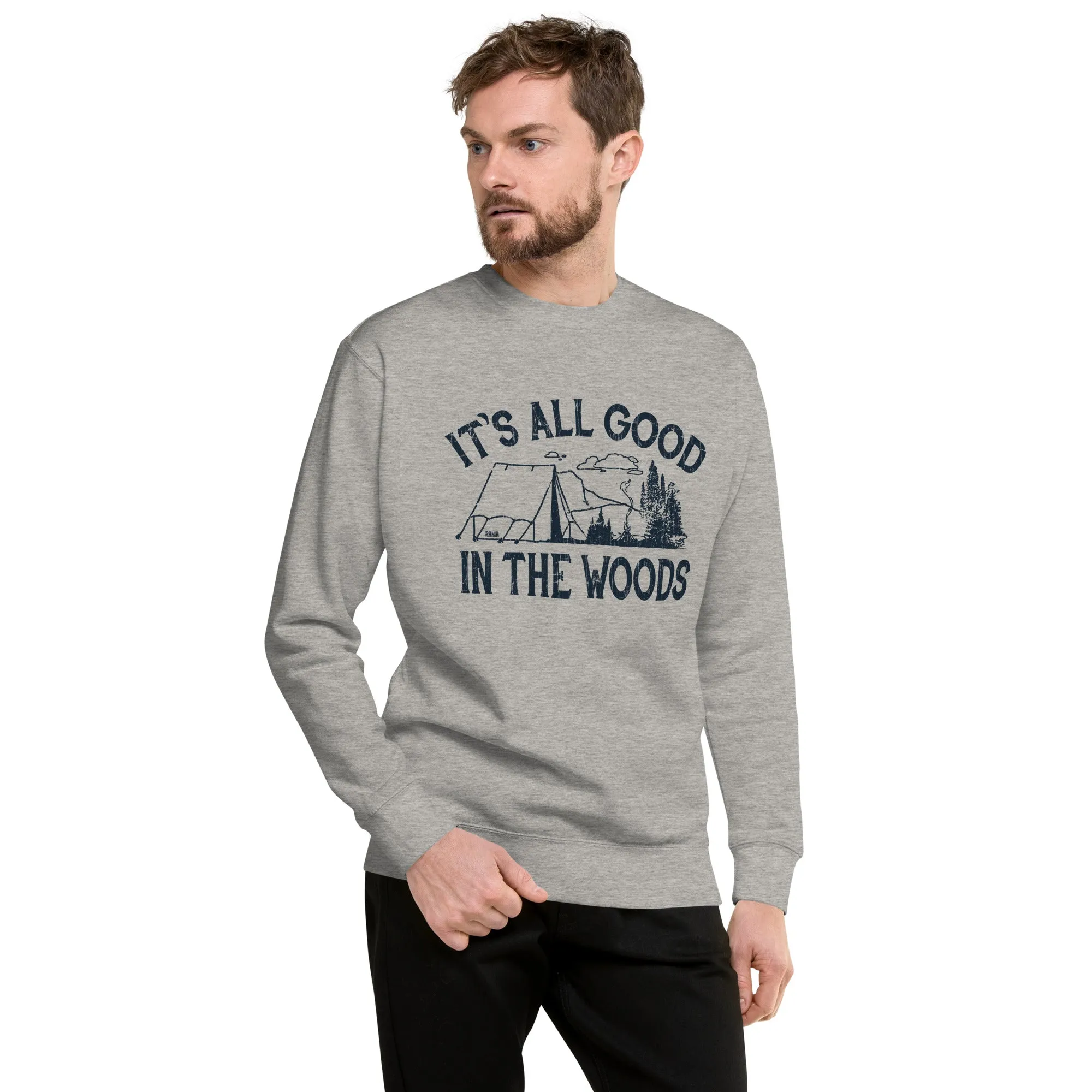 It's All Good In The Woods Classic Fleece Sweatshirt