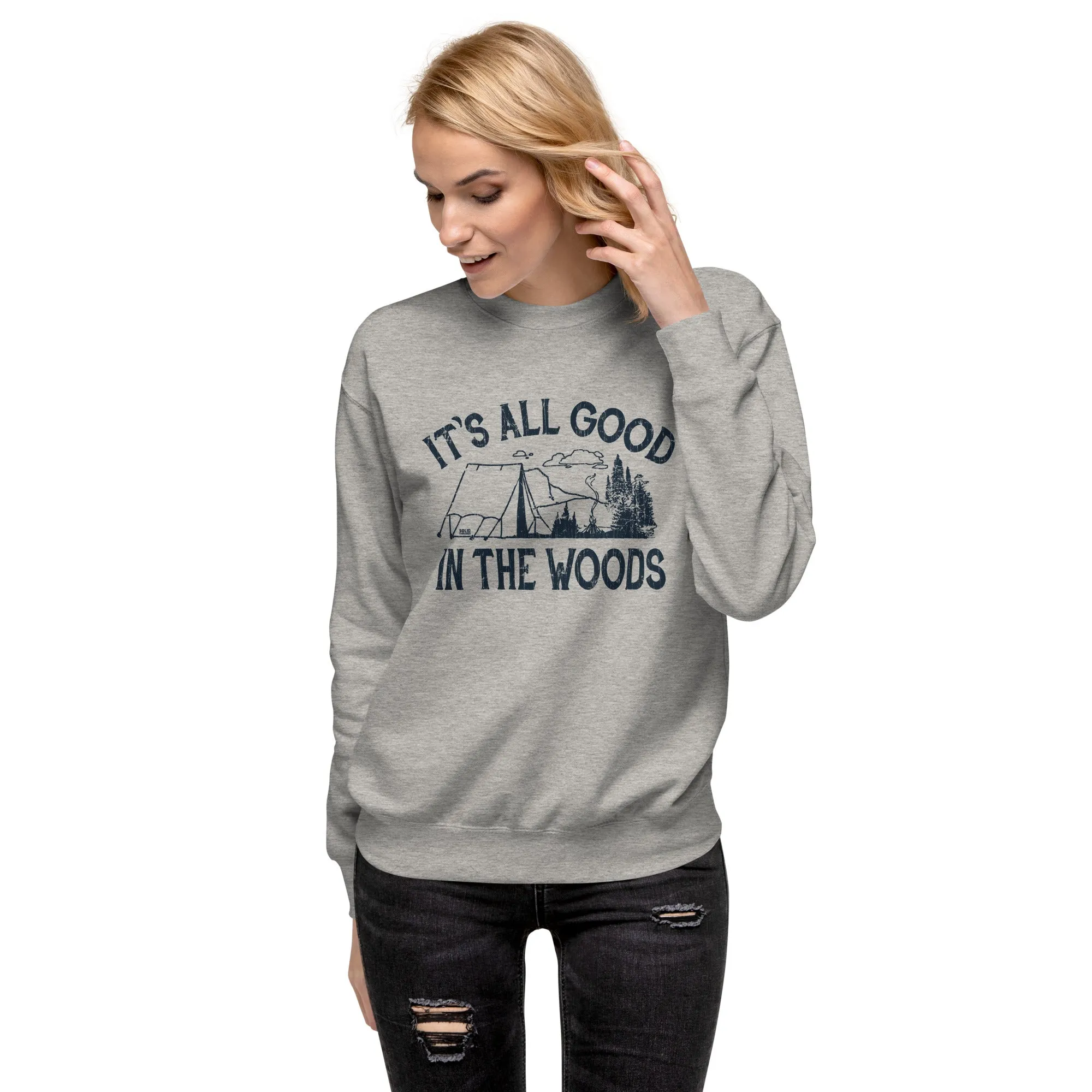 It's All Good In The Woods Classic Fleece Sweatshirt