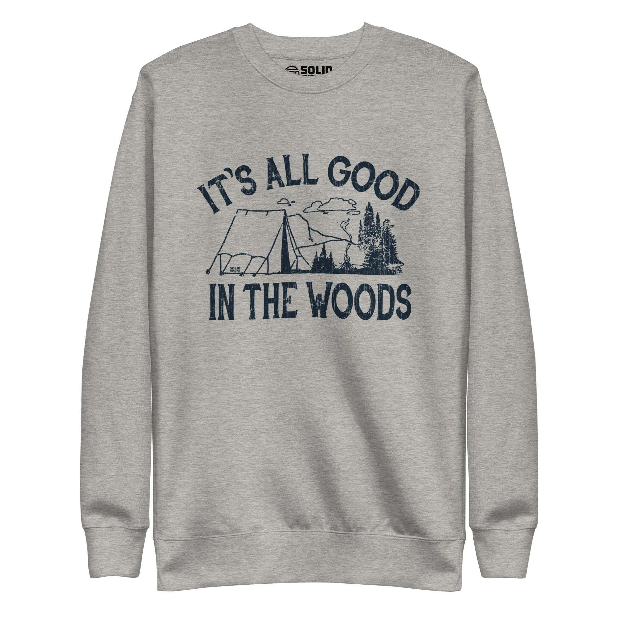 It's All Good In The Woods Classic Fleece Sweatshirt